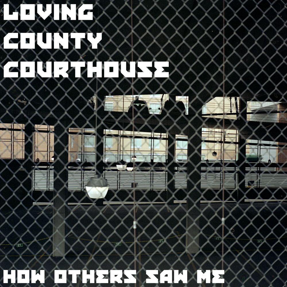 Loving County Courthouse - How Others Saw me